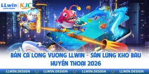 Bắn Cá Long Vương LLwin - Săn Lùng Kho Báu Huyền Thoại 2026