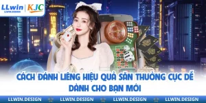 Cách Đánh Liêng Hiệu Quả Săn Thưởng Cực Dễ Dành Cho Bạn Mới