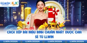 Cách Xếp Bài Mậu Binh Chuẩn Nhất Được Chia Sẻ Từ LLwin