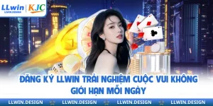 Đăng Ký LLWIN Trải Nghiệm Cuộc Vui Không Giới Hạn Mỗi Ngày