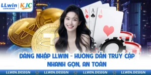 Đăng Nhập LLwin - Hướng Dẫn Truy Cập Nhanh Gọn, An Toàn