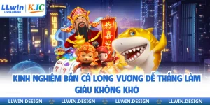 Kinh Nghiệm Bắn Cá Long Vương Dễ Thắng Làm Giàu Không Khó
